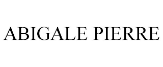 ABIGALE PIERRE