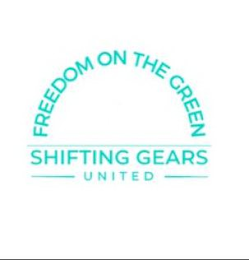 FREEDOM ON THE GREEN SHIFTING GEARS UNITED