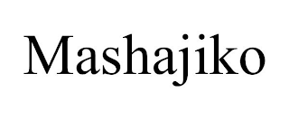 MASHAJIKO