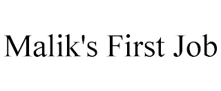 MALIK'S FIRST JOB