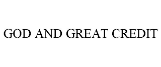 GOD AND GREAT CREDIT