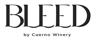 BLEED BY CUERNO WINERY