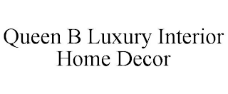 QUEEN B LUXURY INTERIOR HOME DECOR