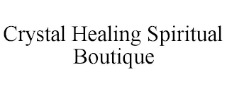 CRYSTAL HEALING SPIRITUAL BOUTIQUE