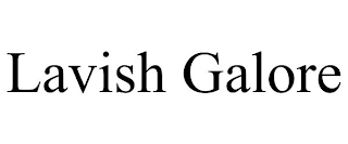 LAVISH GALORE