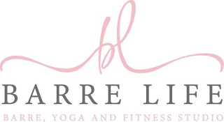 BL BARRE LIFE BARRE, YOGA AND FITNESS STUDIO