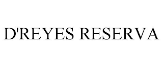 D'REYES RESERVA