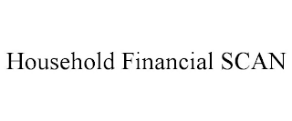 HOUSEHOLD FINANCIAL SCAN