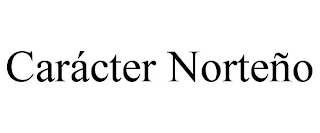 CARÁCTER NORTEÑO