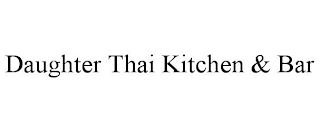 DAUGHTER THAI KITCHEN & BAR