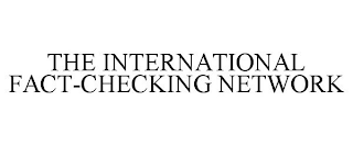 THE INTERNATIONAL FACT-CHECKING NETWORK