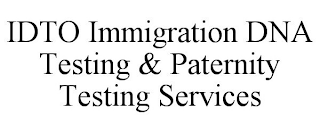 IDTO IMMIGRATION DNA TESTING & PATERNITY TESTING SERVICES