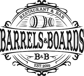 BARRELS & BOARDS B&B RESTAURANT & BAR EST. 2019