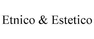 ETNICO & ESTETICO