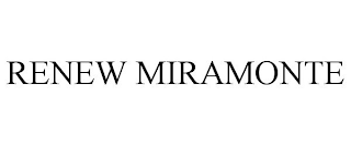 RENEW MIRAMONTE