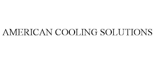 AMERICAN COOLING SOLUTIONS