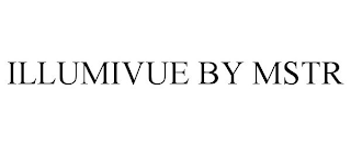 ILLUMIVUE BY MSTR