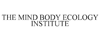 THE MIND BODY ECOLOGY INSTITUTE