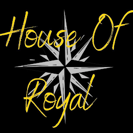 HOUSE OF ROYAL