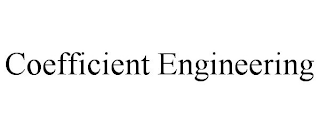 COEFFICIENT ENGINEERING