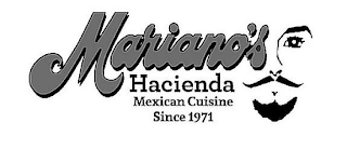 MARIANO'S HACIENDA MEXICAN CUISINE SINCE 1971