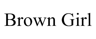 BROWN GIRL