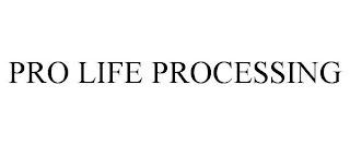 PRO LIFE PROCESSING