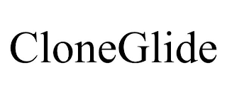 CLONEGLIDE