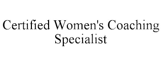 CERTIFIED WOMEN'S COACHING SPECIALIST