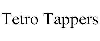 TETRO TAPPERS