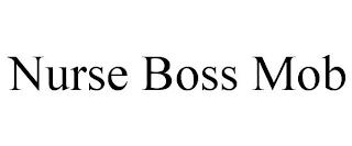 NURSE BOSS MOB