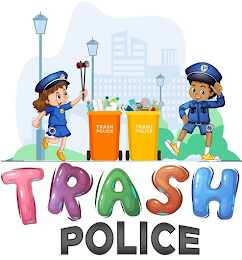 TRASH POLICE