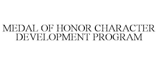 MEDAL OF HONOR CHARACTER DEVELOPMENT PROGRAM