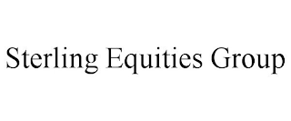 STERLING EQUITIES GROUP