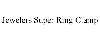 JEWELERS SUPER RING CLAMP