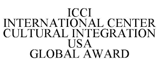 ICCI INTERNATIONAL CENTER CULTURAL INTEGRATION USA GLOBAL AWARD