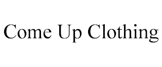 COME UP CLOTHING