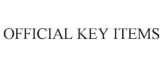 OFFICIAL KEY ITEMS