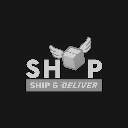 SHOP SHIP & DELIVER