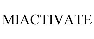 MIACTIVATE