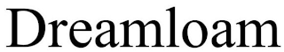 DREAMLOAM