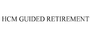 HCM GUIDED RETIREMENT