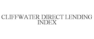 CLIFFWATER DIRECT LENDING INDEX