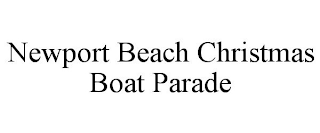 NEWPORT BEACH CHRISTMAS BOAT PARADE