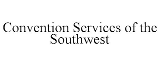 CONVENTION SERVICES OF THE SOUTHWEST