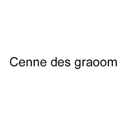 CENNE DES GRAOOM