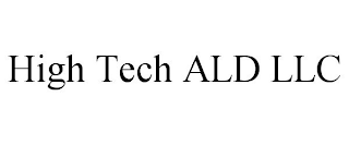 HIGH TECH ALD LLC