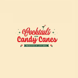 COCKTAILS AND CANDY CANES PRESENTED BY LIB'S GRILL