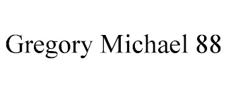 GREGORY MICHAEL 88