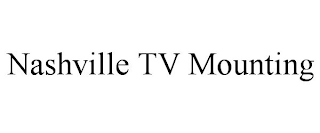 NASHVILLE TV MOUNTING